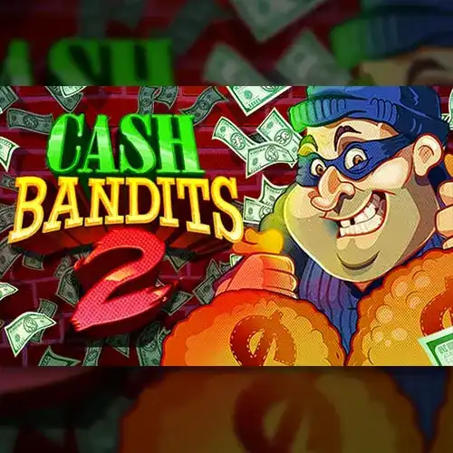 Cash Bandits 2