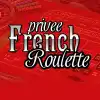 French Roulette -Privee