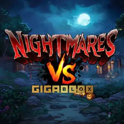 Nightmares VS Gigablox